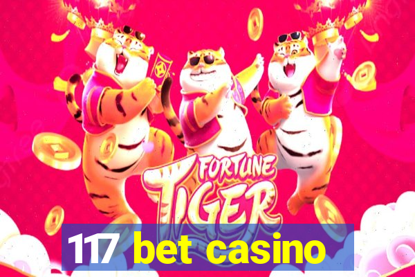 117 bet casino