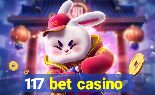 117 bet casino