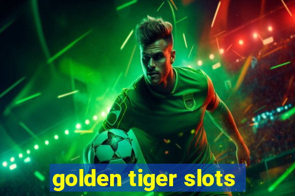 golden tiger slots