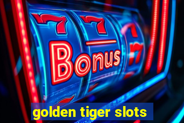 golden tiger slots