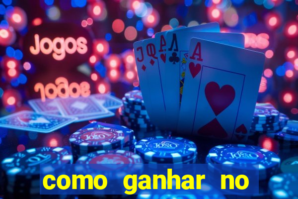 como ganhar no cassino online