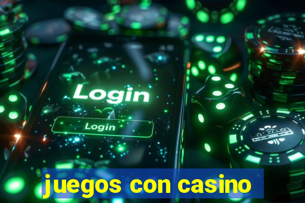 juegos con casino