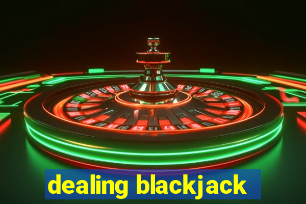 dealing blackjack