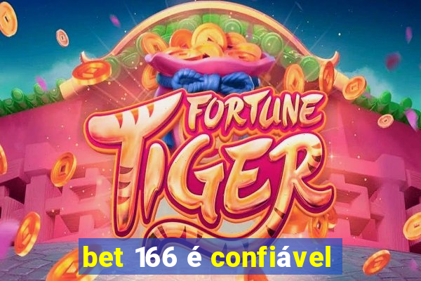 bet 166 é confiável