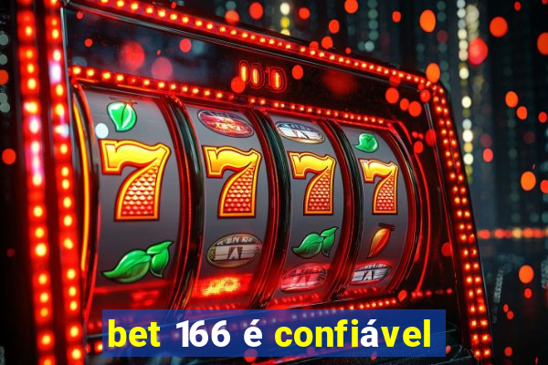 bet 166 é confiável