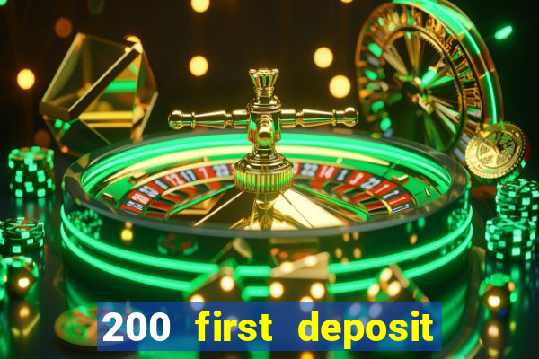 200 first deposit bonus casino