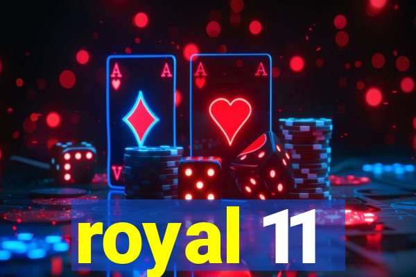 royal 11