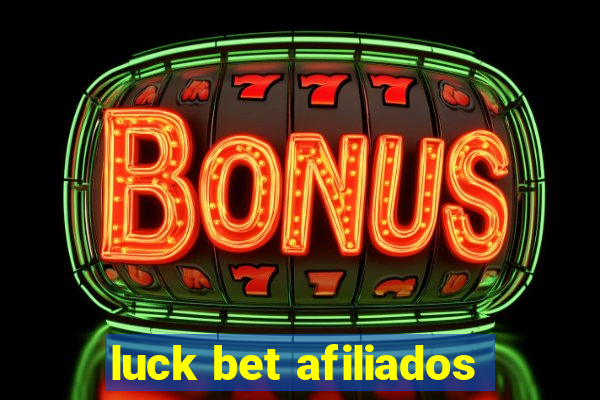 luck bet afiliados