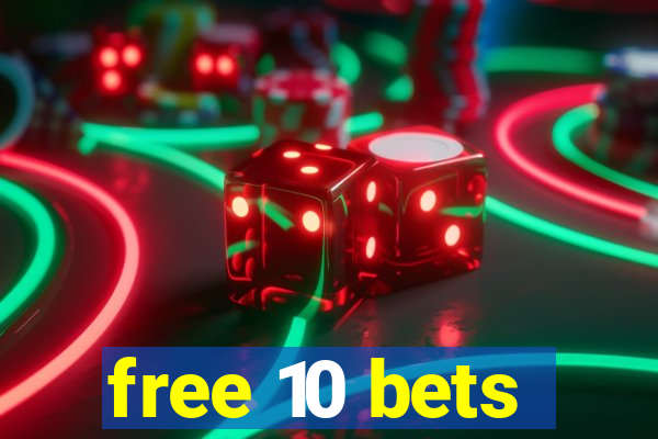 free 10 bets