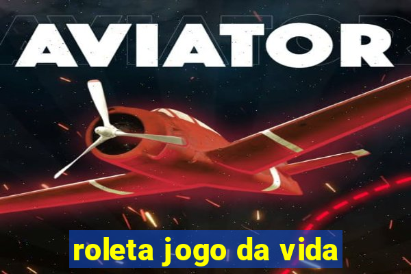 roleta jogo da vida