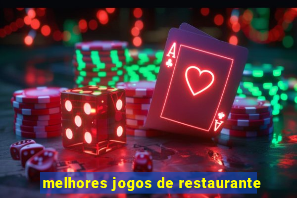 melhores jogos de restaurante