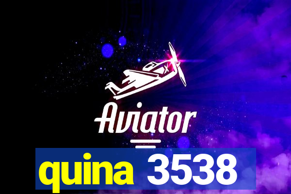 quina 3538