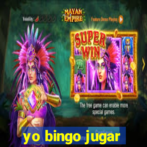 yo bingo jugar