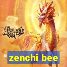 zenchi bee