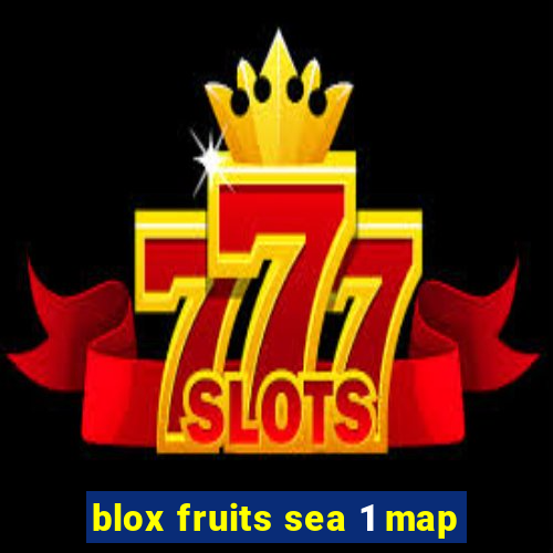 blox fruits sea 1 map