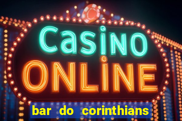 bar do corinthians em fortaleza