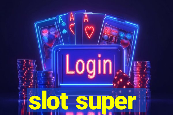 slot super