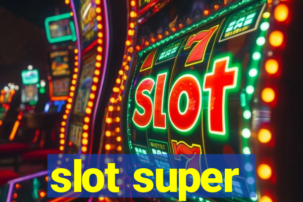 slot super