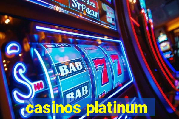 casinos platinum