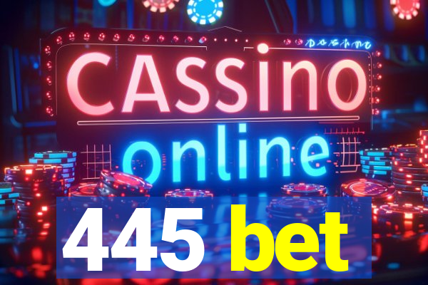 445 bet