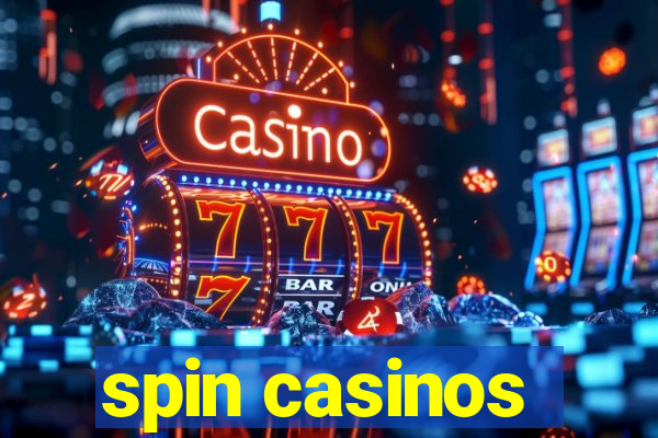 spin casinos