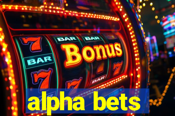 alpha bets