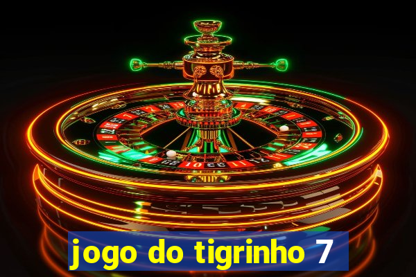 jogo do tigrinho 7