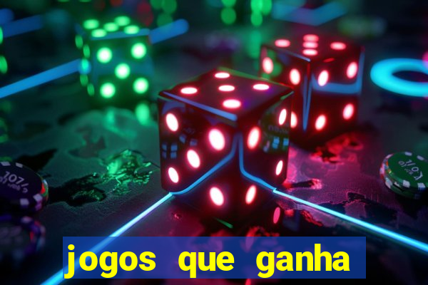 jogos que ganha dinheiro rapido