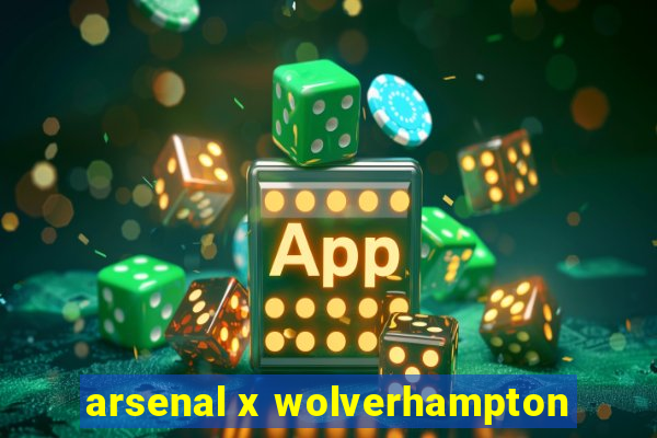 arsenal x wolverhampton