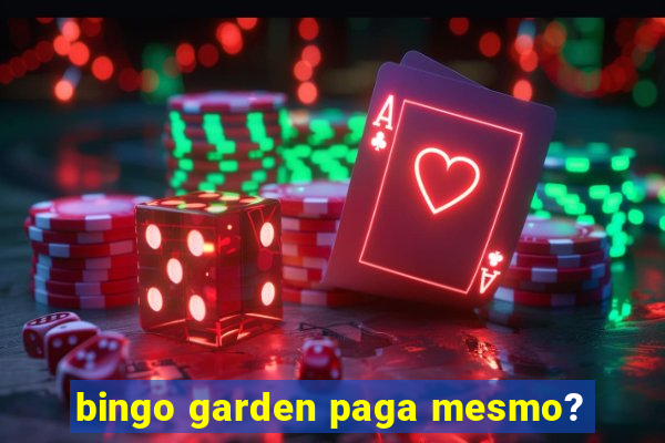 bingo garden paga mesmo?