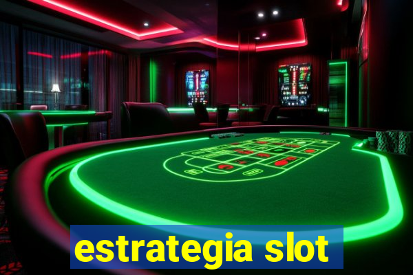 estrategia slot