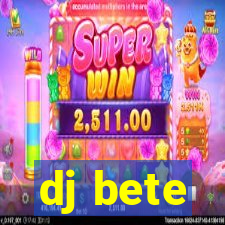 dj bete