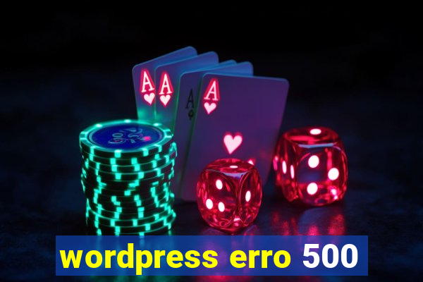 wordpress erro 500