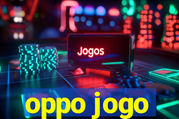 oppo jogo