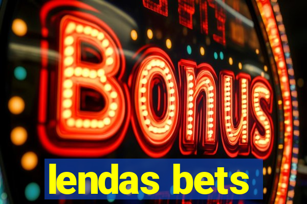 lendas bets