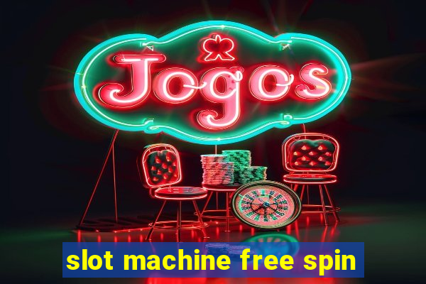 slot machine free spin