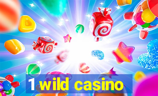 1 wild casino