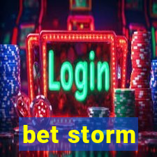 bet storm