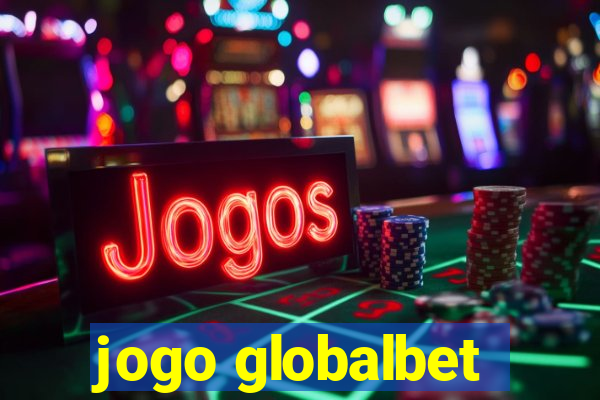 jogo globalbet