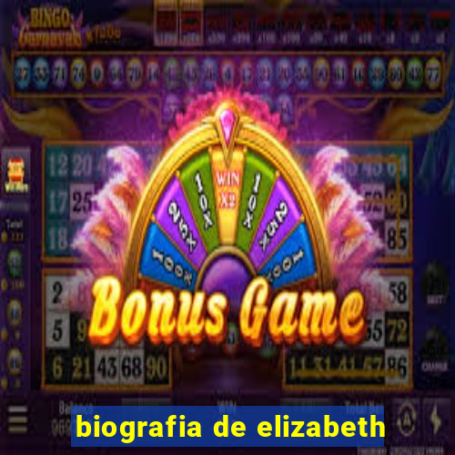 biografia de elizabeth