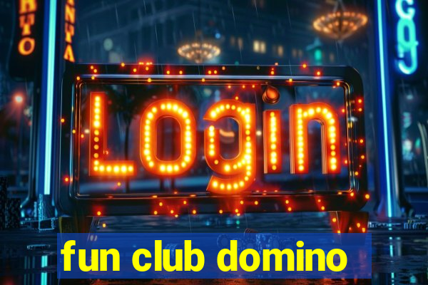 fun club domino