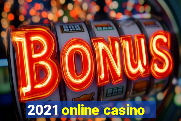 2021 online casino