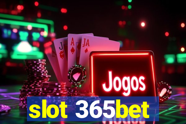 slot 365bet