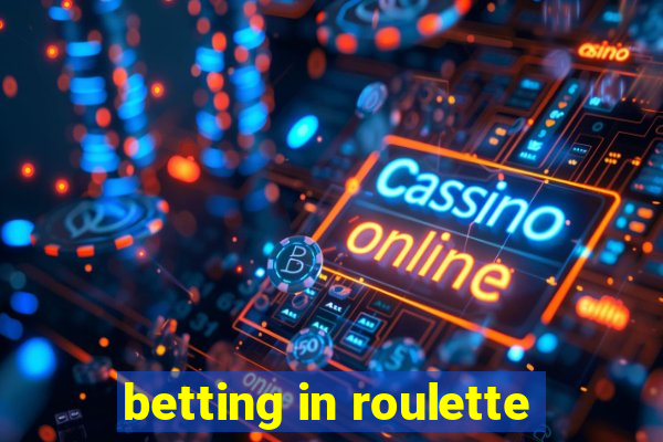 betting in roulette