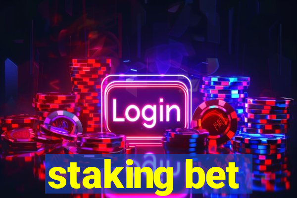 staking bet