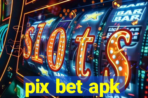 pix bet apk