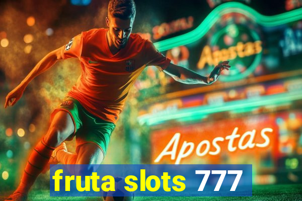 fruta slots 777