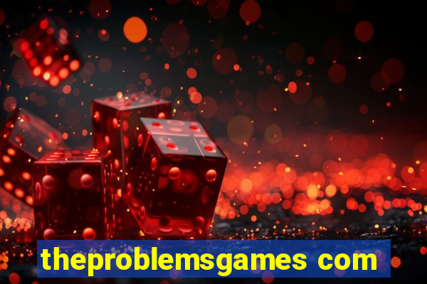 theproblemsgames com