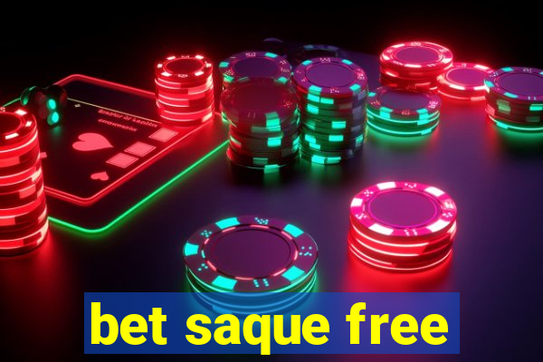 bet saque free