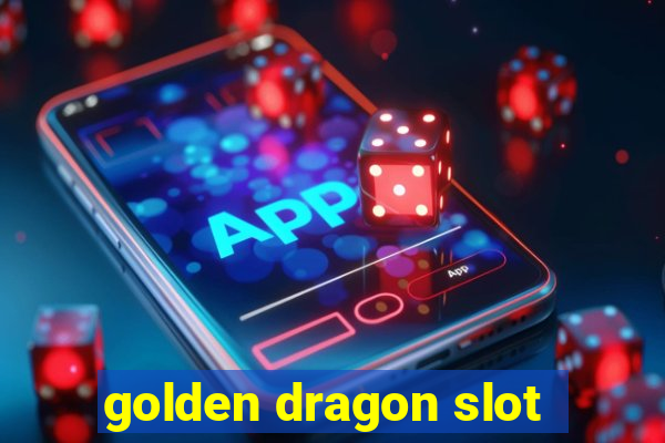 golden dragon slot